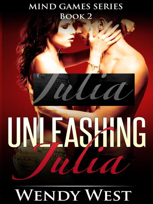 Title details for Unleashing Julia by Wendy West - Available